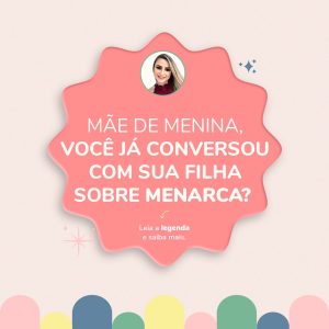 Mãe de menina, você já conversou com sua filha sobre menarca